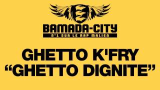 GHETTO K'FRY - GHETTO DIGNITE