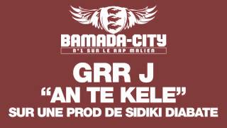 GRR J - AN TE KELE