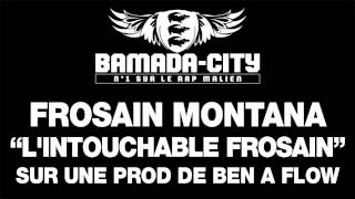 FROSAIN MONTANA - L'INTOUCHABLE FROSAIN