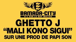 GHETTO J - MALI KONO SIGUI