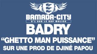 BADRY - GHETTO MAN PUISSANCE