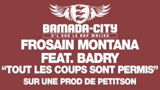 FROSAIN MONTANA feat. BADRY - TOUT LES COUPS SONT PERMIS