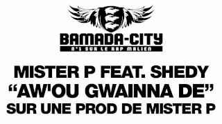 MISTER P feat. SHEDY - AW'OU GWAINNA DE