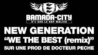 NEW GENERATION - WE THE BEST (remix)