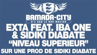 EXTA feat. IBA ONE & SIDIKI DIABATE - NIVEAU SUPERIEUR