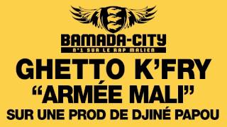 GHETTO K'FRY - ARMÉE MALI