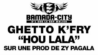 GHETTO K'FRY - HOU LALA