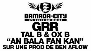 GRR (TAL B & OX B) - AN BALA FAN KAN