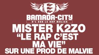 MISTER K2ZO - LE RAP C'EST MA VIE