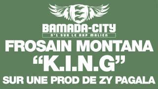 FROSAIN MONTANA - K.I.N.G