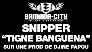 SNIPPER - TIGNE BANGUENA