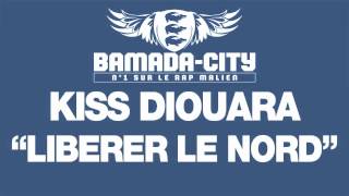 KISS DIOUARA - LIBERER LE NORD