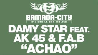 DAMY STAR feat. AK 45 & F.A.B - ACHAO