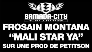 FROSAIN MONTANA - MALI STAR YA