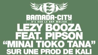 LEZY BOOZA feat. PIPSON - MINAI TIOKO TANA
