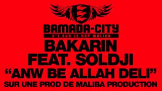 BAKARIN Feat. SOLDJI - ANW BE ALLAH DELI (SON)