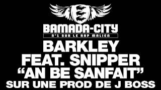 BARKLEY Feat. SNIPPER - AN BE SANFAIT  (SON)