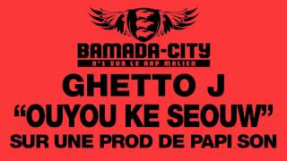 GHETTO J - OUYOU KE SEOUW  (SON)