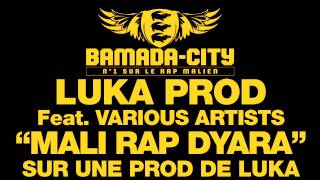 LUKA PROD Feat. VARIOUS ARTISTS - MALI RAP DYARA (SON)
