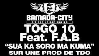TOGO 10 Feat. F.A.B - SUA KA SORO MA KUMA (SON)