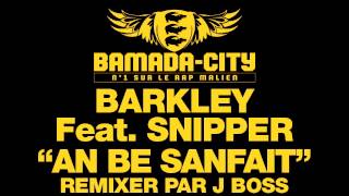 BARKLEY Feat. SNIPPER - AN BE SANFAIT (REMIX) (SON)
