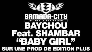 BAYCHOU Feat. SHAMBAR - BABY GIRL (SON)