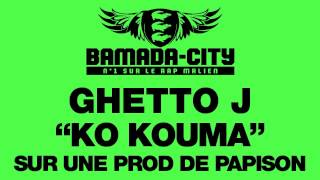 GHETTO J - KO KOUMA (SON)