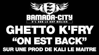 GHETTO K'FRY - ON EST BACK (SON)