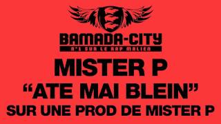 MISTER P - ATE MAI BLEIN (SON)