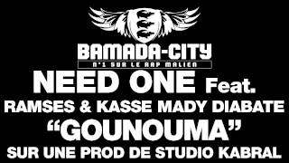 NEED ONE Feat RAMSES & KASSE MADY DIABATE - GOUNOUMA (SON)