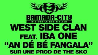WEST SIDE CLAN Feat. IBA ONE - AN DÉ BÉ FANGALA (SON)