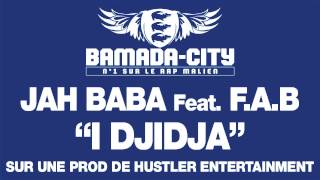 JAH BABA Feat. F.A.B - I DJIDJA (SON)