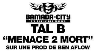 TAL B - MENACE 2 MORT (SON)