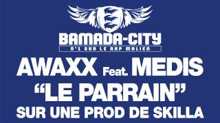 AWAXX Feat. MEDIS - LE PARRAIN (SON)