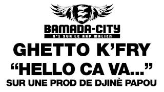 GHETTO K'FRY - HELLO CA VA... (SON)