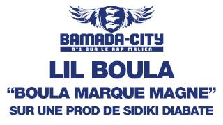 LIL BOULA - BOULA MARQUE MAGNE (SON)