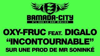 OXY-FRUC Feat. DIGALO - INCONTOURNABLE (SON)