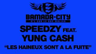 SPEEDZY Feat. YUNG CASH - LES HAINEUX SONT A LA FUITE (SON)