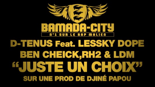 D-TENUS Feat. LESSKY DOPE- BEN CHEICK-  RH2 & LDM - JUSTE UN CHOIX (SON)