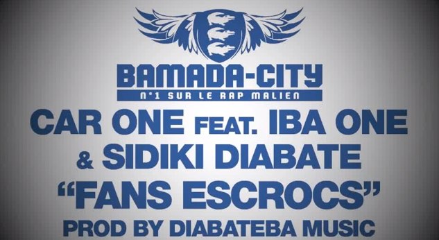 CAR ONE Feat. IBA ONE & SIDIKI DIABATE - FANS ESCROCS (SON)
