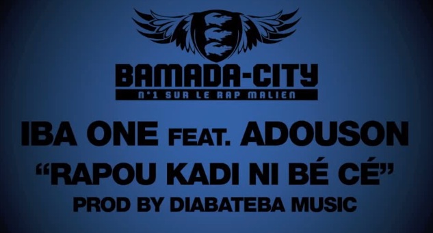 IBA ONE Feat. ADOUSON - RAPOU KADI NI BÉ CÉ (SON)