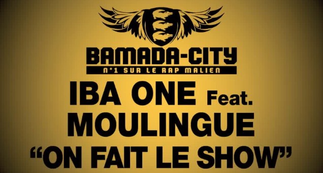 IBA ONE Feat. MOULINGUE - ON FAIT LE SHOW (SON)