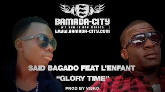 SAID BAGADO Feat. L'ENFANT - GLORY TIME (SON)