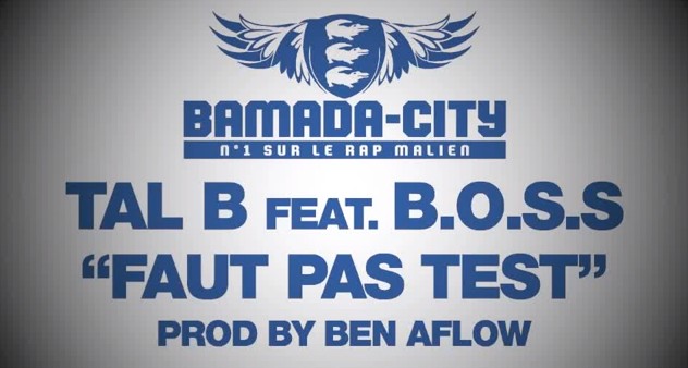 TAL B Feat. B.O.S.S - FAUT PAS TEST (SON)