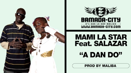 MAMI LA STAR Feat. SALAZAR - A DAN DO (SON)