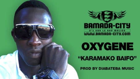 OXYGENE - KARAMAKO BAIFO (SON)