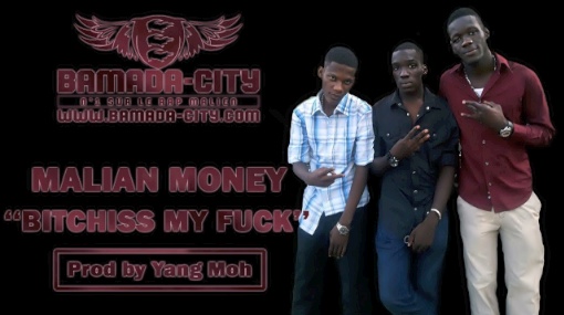 MALIAN MONEY - BITCHISS MY FUCK (SON)