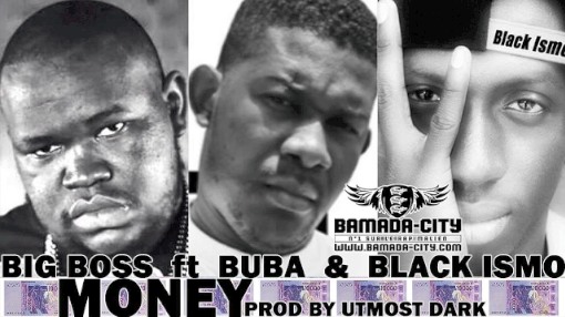 BIG BOSS Feat. BUBA & BLACK ISMO - MONEY (SON)