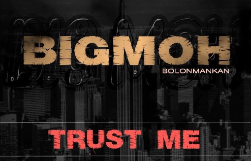 BIG MOH - TRUST ME (SON)