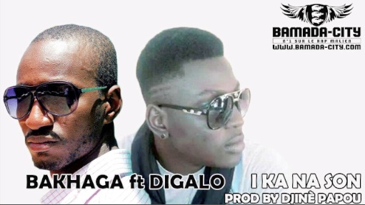 BAKHAGA Feat. DIGALO - I KANA SON (SON)
